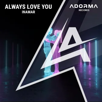 Always Love You by INAMAR