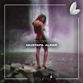 Body by MUSTAFA ALPAR