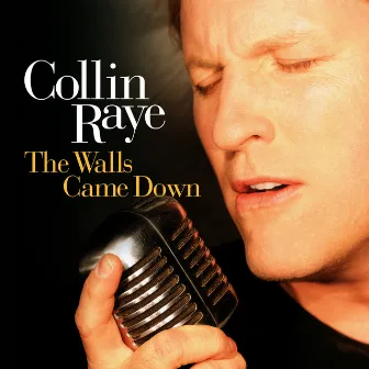 The Walls Came Down by Collin Raye