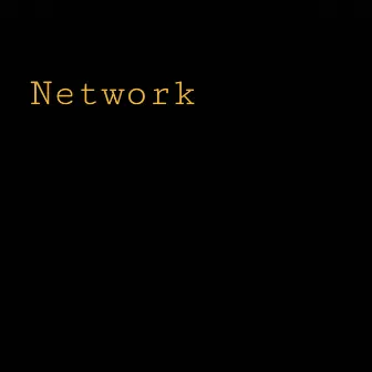 Network by Sam Wiiise the Great