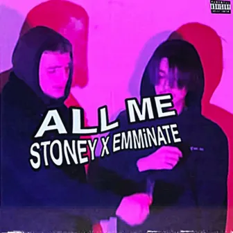 All Me by StoneyIsland