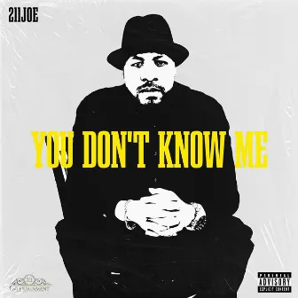 You Don't Know Me by 211Joe