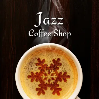 Jazz Coffee Shop by Christmas Music Jazz