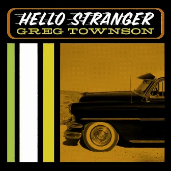 Hello Stanger by Greg Townson