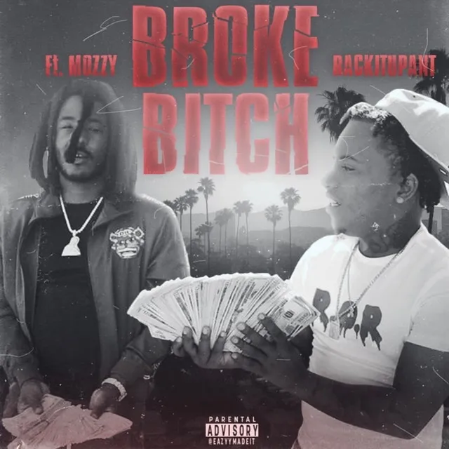 Broke bitch (feat. Mozzy)