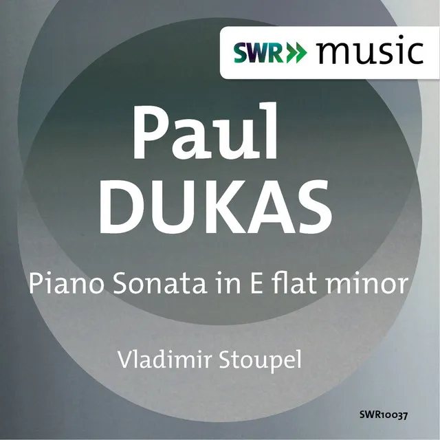 Dukas: Piano Sonata in E-Flat Minor