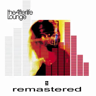 The Afterlife Lounge (Remastered) by Afterlife