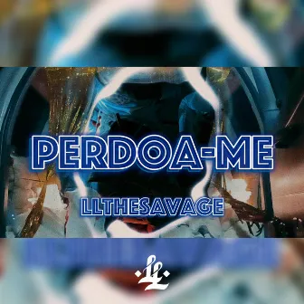 Perdoa-me by LLtheSavage