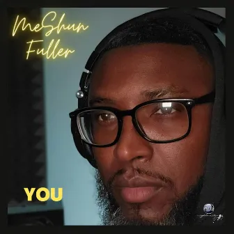 You by Meshun Fuller