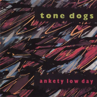 Ankety Low Day by Tone Dogs