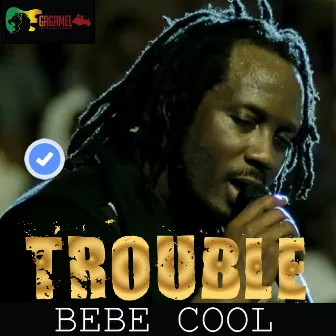 Trouble by Bebe Cool