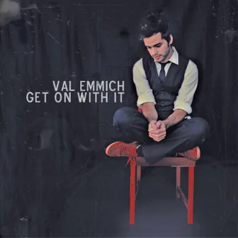 Get On With It by Val Emmich