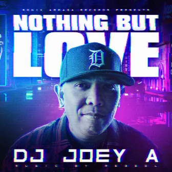 Nothing but Love by DJ Joey A