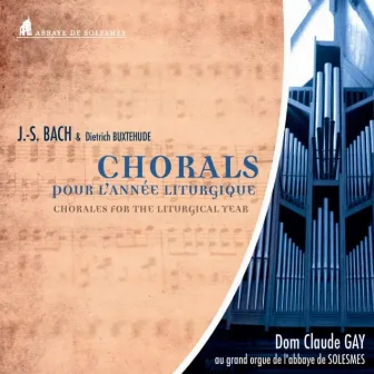 Bach & Buxtehude: Chorals pour l'année liturgique by Dom Claude Gay