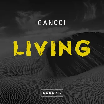 Living by Gancci