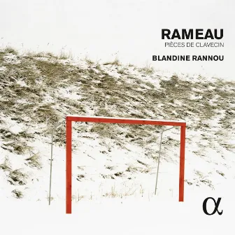 Rameau: Pièces de clavecin (Alpha Collection) by Blandine Rannou