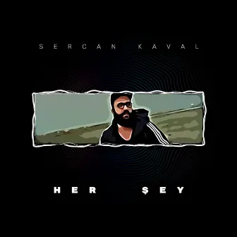 Her Şey by Sercan Kaval