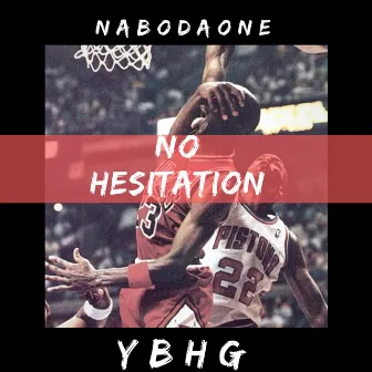 No Hesitation by Nabo da One