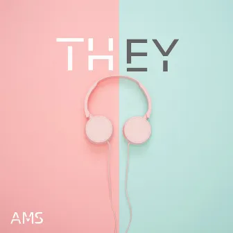 THEY by AMS