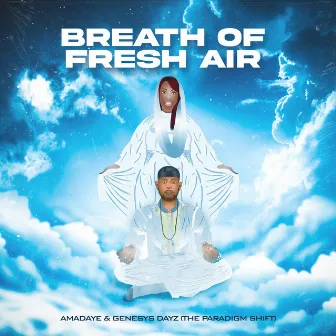 Breath Of Fresh Air by Amadaye The Apostle