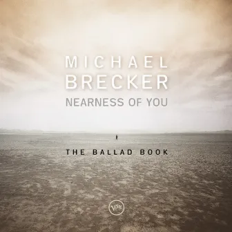 Nearness Of You: The Ballad Book by Michael Brecker