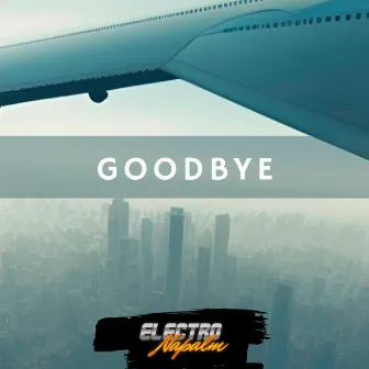 Goodbye by ElectroNapalm