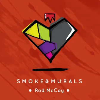 Smoke and Murals by Rod McCoy