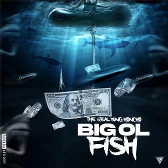 Big Ol Fish by THE REAL YUNG HONCHO