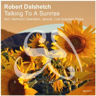 Talking To A Sunrise by Robert Dalshetch