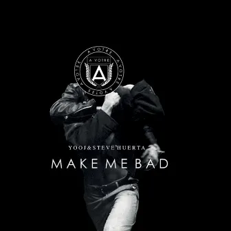 Make Me Bad by Yooj