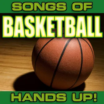 Songs of Basketball: Hands Up! by Life of the Party