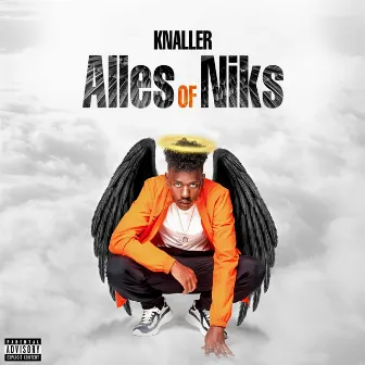 Alles Of Niks by KNALLER