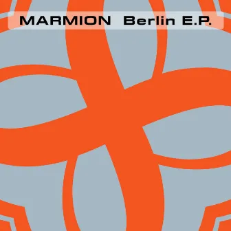 Berlin E.P. by Marmion