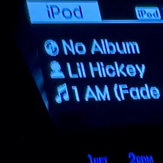 1 AM (Fade Out) by Lil Hickey