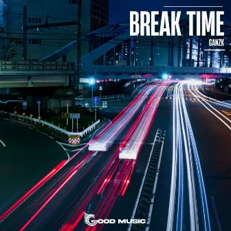 Break Time (Original Mix) by GANZK