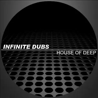 House Of Deep by Infinite Dubs