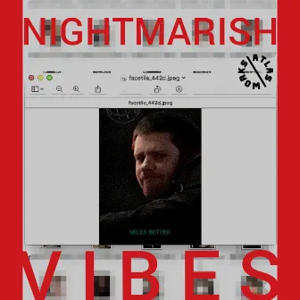 Nightmarish Vibes by Miles Better