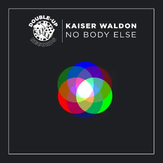 Nobody Else by Kaiser Waldon