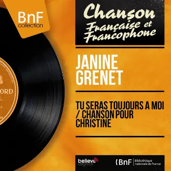 Tu seras toujours à moi / Chanson pour Christine (feat. Armand Canfora et son orchestre) [Mono Version] by Janine Grenet