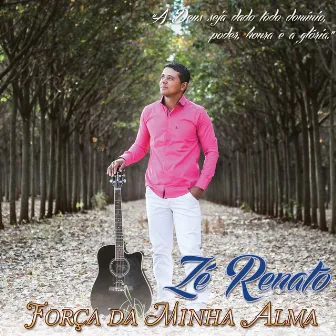 Força da Minha Alma by Zé Renato