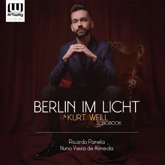 Berlin im Licht: A Kurt Weill Songbook by Nuno Vieira de Almeida