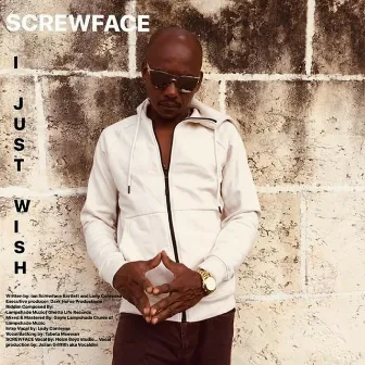 I Just Wish by Screwface