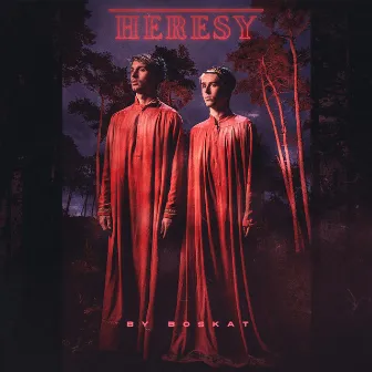 Heresy by BOSKAT