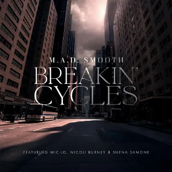 Breakin' Cycles by M.A.D. Smooth