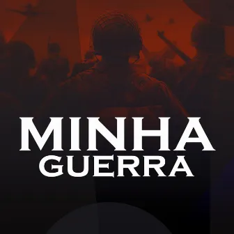 Minha Guerra by LP Maromba