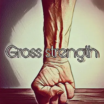 Gross Strength by MT DARK