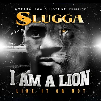 I Am a Lion by Slugga