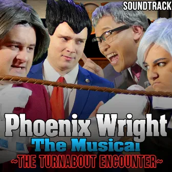 Phoenix Wright the Musical: the Turnabout Encounter (Soundtrack) by Random Encounters