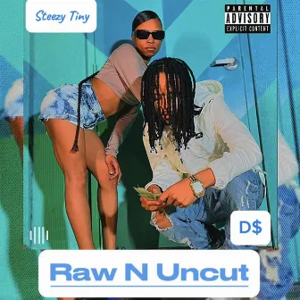 Raw N Uncut by D$