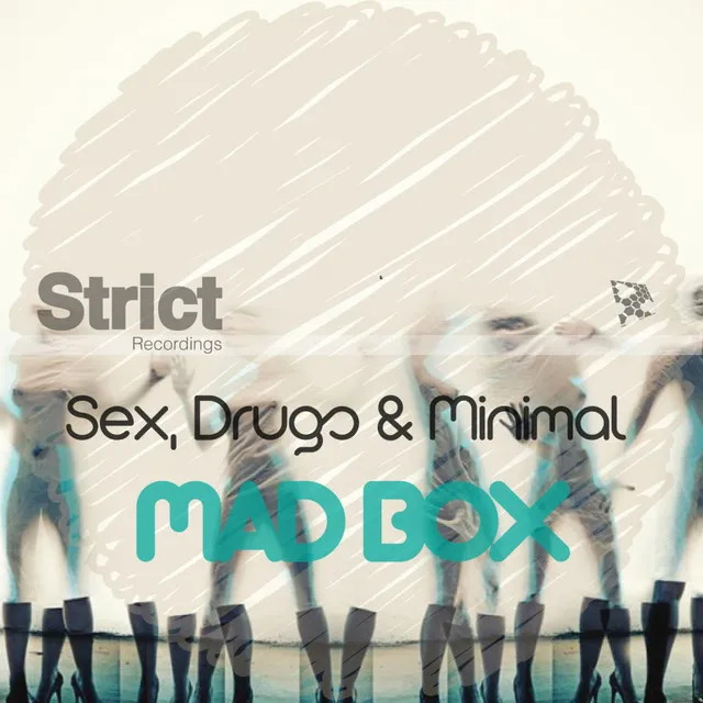 Sex, Drugs & Minimal - Original Mix